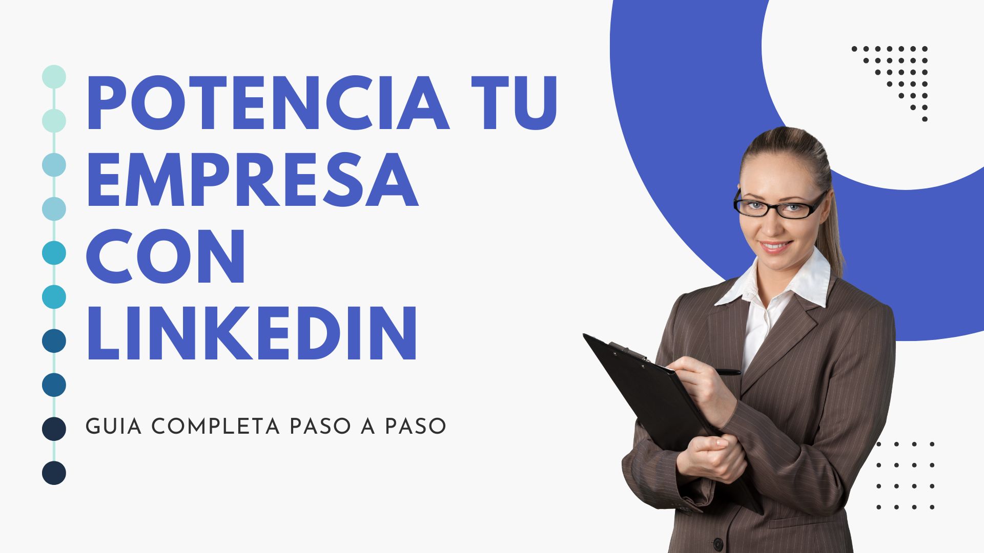 LinkedIn: Guía paso a paso para impulsar tu empresa